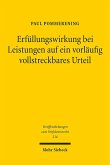 Erfüllungswirkung bei Leistungen auf ein vorläufig vollstreckbares Urteil Erfüllungswirkung bei Leistungen auf ein vorläufig vollstreckbares Urteil