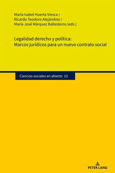 Legalidad derecho y política. Marcos jurídicos para un nuevo contrato social Legalidad derecho y política. Marcos jurídicos para un nuevo contrato social