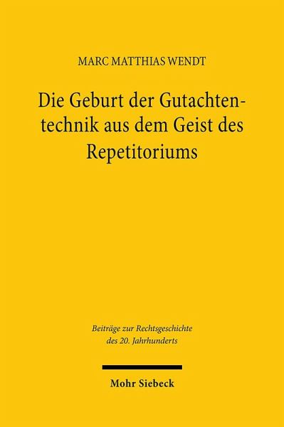 Die Geburt der Gutachtentechnik aus dem Geist des Repetitoriums Die Geburt der Gutachtentechnik aus dem Geist des Repetitoriums