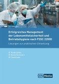 Erfolgreiches Management der Lebensmittelsicherheit und Betriebshygiene nach FSSC 22000 Erfolgreiches Management der Lebensmittelsicherheit und Betriebshygiene nach FSSC 22000