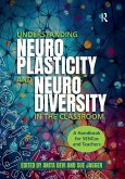 Understanding Neuroplasticity and Neurodiversity in the Classroom (eBook, ePUB)