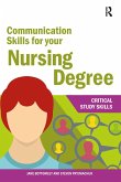 Communication Skills for your Nursing Degree (eBook, PDF) Communication Skills for your Nursing Degree (eBook, PDF)