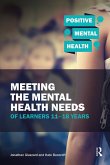 Meeting the Mental Health Needs of Learners 11-18 Years (eBook, ePUB)