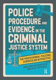Police Procedure and Evidence in the Criminal Justice System (eBook, ePUB)