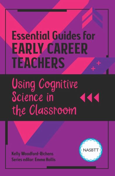 Essential Guides for Early Career Teachers: Using Cognitive Science in the Classroom (eBook, ePUB)