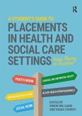 A Student's Guide to Placements in Health and Social Care Settings (eBook, ePUB)