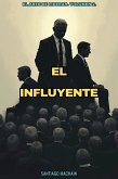 El Influyente (El Arte de Liderar, #3) (eBook, ePUB) El Influyente (El Arte de Liderar, #3) (eBook, ePUB)