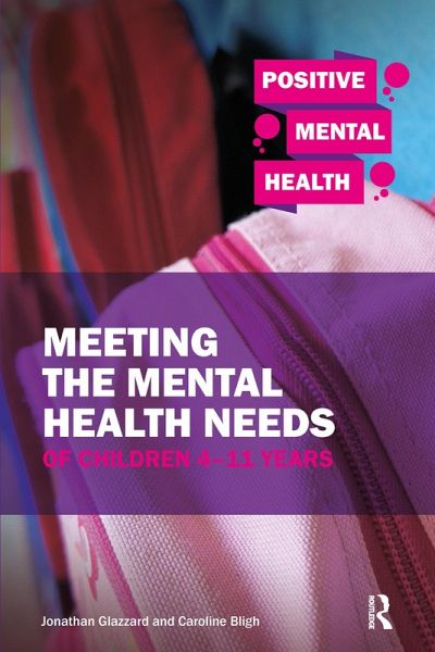 Meeting the Mental Health Needs of Children 4-11 Years (eBook, PDF)