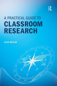 A Practical Guide to Classroom Research (eBook, ePUB) - Millar, Clive