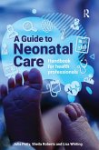 A Guide to Neonatal Care (eBook, PDF) A Guide to Neonatal Care (eBook, PDF)