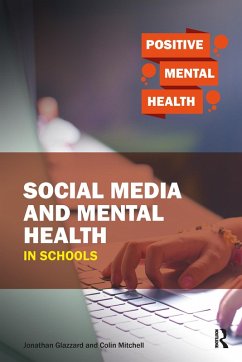 Social Media and Mental Health in Schools (eBook, ePUB) - Glazzard, Jonathan; Mitchell, Colin