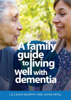 A Family Guide to Living Well with Dementia (eBook, PDF) - Leach Murphy, Liz; Patel, Jayna