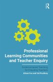 Professional Learning Communities and Teacher Enquiry (eBook, ePUB)