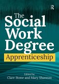 The Social Work Degree Apprenticeship (eBook, ePUB) The Social Work Degree Apprenticeship (eBook, ePUB)