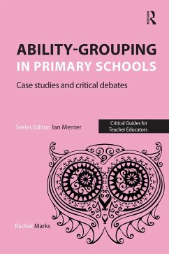 Ability-grouping in Primary Schools (eBook, PDF) - Marks, Rachel