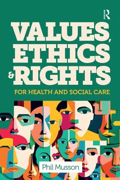 Values, Ethics and Rights for Health and Social Care (eBook, ePUB) - Musson, Phil