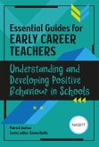 Essential Guides for Early Career Teachers: Understanding and Developing Positive Behaviour in Schools (eBook, PDF) Essential Guides for Early Career Teachers: Understanding and Developing Positive Behaviour in Schools (eBook, PDF)