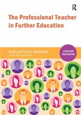 The Professional Teacher in Further Education (eBook, PDF) The Professional Teacher in Further Education (eBook, PDF)