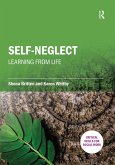 Self-Neglect: Learning from Life (eBook, PDF) Self-Neglect: Learning from Life (eBook, PDF)