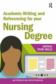Academic Writing and Referencing for your Nursing Degree (eBook, PDF) Academic Writing and Referencing for your Nursing Degree (eBook, PDF)