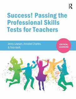 Success! Passing the Professional Skills Tests for Teachers (eBook, PDF) - Lawson, Jenny; Charles, Annabel; Kreft, Trish