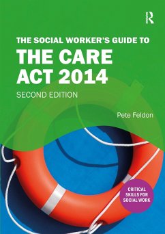 The Social Worker's Guide to the Care Act 2014 (eBook, ePUB) - Feldon, Pete