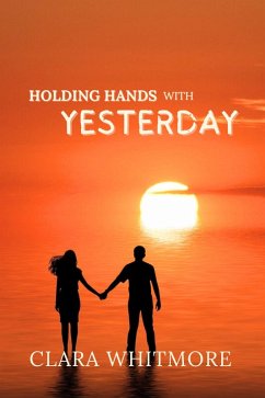Cover Holding Hands With Yesterday (eBook, ePUB)