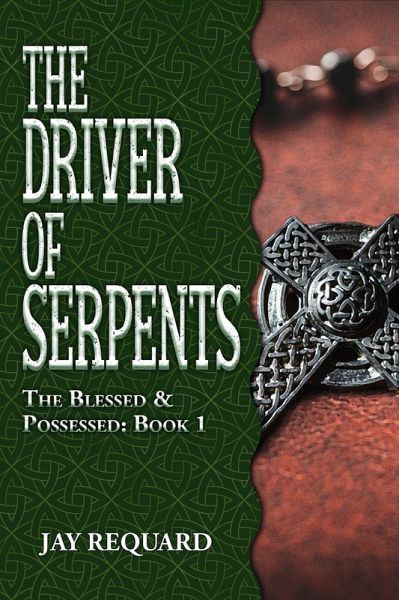 The Driver of Serpents (Blessed & Possessed, #1) (eBook, ePUB)