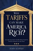 Why Tariffs Can Make America Rich? (eBook, ePUB) Why Tariffs Can Make America Rich? (eBook, ePUB)