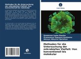 Methoden für die Untersuchung der mikrobiellen Vielfalt: Von konventionell bis molekular Methoden für die Untersuchung der mikrobiellen Vielfalt: Von konventionell bis molekular