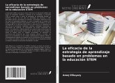 La eficacia de la estrategia de aprendizaje basado en problemas en la educación STEM La eficacia de la estrategia de aprendizaje basado en problemas en la educación STEM