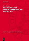 Methodisches Programmieren mit Modula-2 (eBook, PDF) Methodisches Programmieren mit Modula-2 (eBook, PDF)