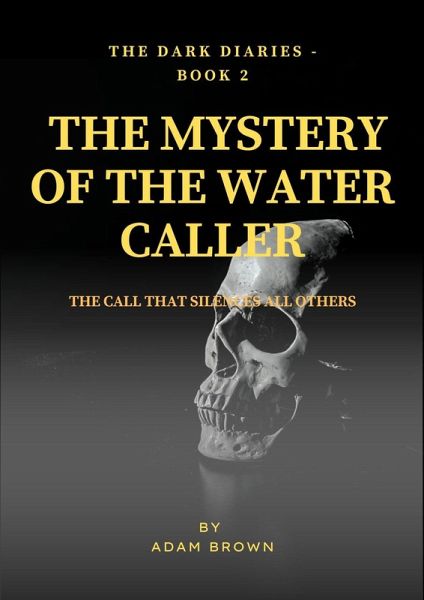 The Dark Diaries - Book 2: The Mystery Of The Water Caller (eBook, ePUB)