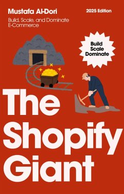 The Shopify Giant: Build, Scale, and Dominate E-Commerce (eBook, ePUB) - Al-Dori, Mustafa