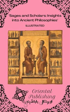 Cover Sages and Scholars: Insights into Ancient Philosophies (eBook, ePUB)