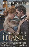 Back to Titanic (Love Throughout Time, #1) (eBook, ePUB)