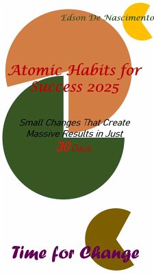 Atomic Habits for Success 2025: Small Changes That Create Massive Results in Just 30 Days (eBook, ePUB) - Chemane, Edson