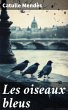 Les oiseaux bleus (eBook, ePUB) - Bild 1
