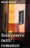 Sola contro tutti! : romanzo (eBook, ePUB)