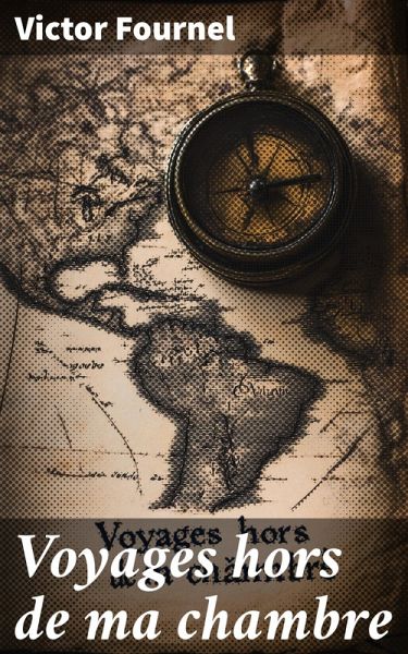 Voyages hors de ma chambre (eBook, ePUB)