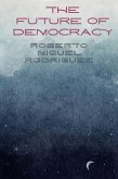 The Future of Democracy (eBook, ePUB) The Future of Democracy (eBook, ePUB)