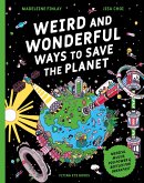Weird and Wonderful Ways to Save the Planet Weird and Wonderful Ways to Save the Planet