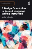 A Design Orientation to Second Language Writing Instruction A Design Orientation to Second Language Writing Instruction