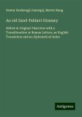An old Zand-Pahlavi Glossary An old Zand-Pahlavi Glossary