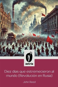 Cover Diez días que estremecieron al Mundo (Revolución en Rusia)