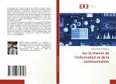 Sur le chemin de l'information et de la communication Sur le chemin de l'information et de la communication