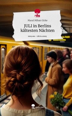 Cover JULI in Berlins kältesten Nächten. Life is a Story - story.one