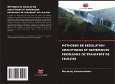 MÉTHODES DE RÉSOLUTION ANALYTIQUES ET NUMÉRIQUES PROBLÈMES DE TRANSFERT DE CHALEUR MÉTHODES DE RÉSOLUTION ANALYTIQUES ET NUMÉRIQUES PROBLÈMES DE TRANSFERT DE CHALEUR