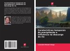 Caraterísticas temporais da precipitação e influência na descarga do rio Caraterísticas temporais da precipitação e influência na descarga do rio