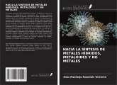 HACIA LA SÍNTESIS DE METALES HÍBRIDOS, METALOIDES Y NO METALES